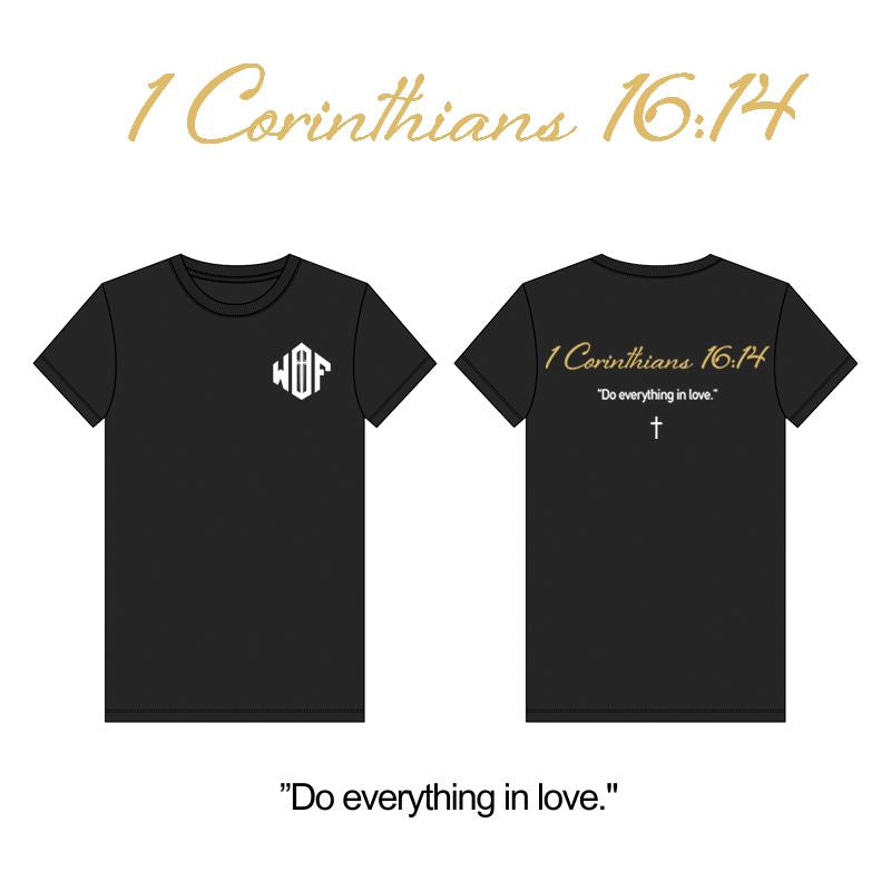 1 Corinthians 16:14 - BLACK - T-Shirt