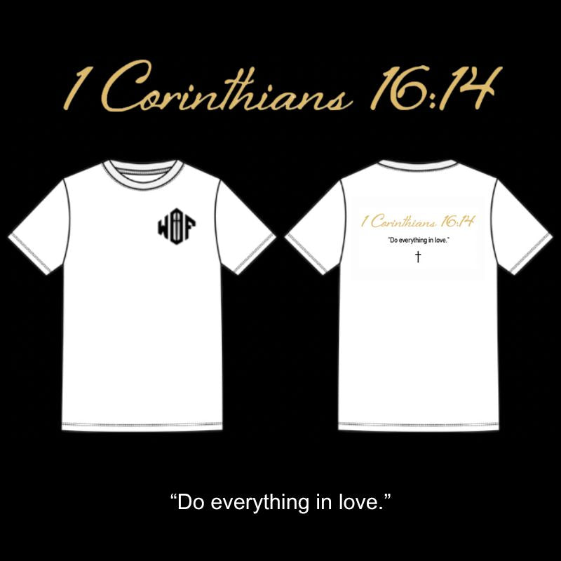 1 Corinthians 16:14 - WHITE - T-Shirt